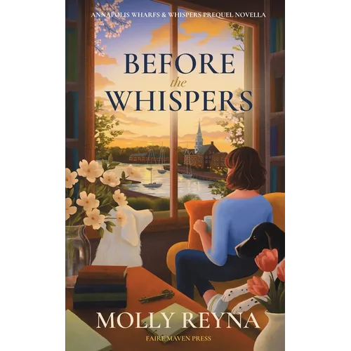 Before the Whispers: Annapolis Wharfs & Whispers Prequel Novella