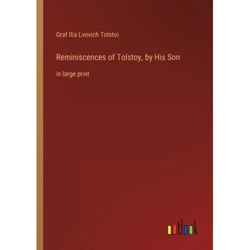 Reminiscences of Tolstoy, by His Son: in large print