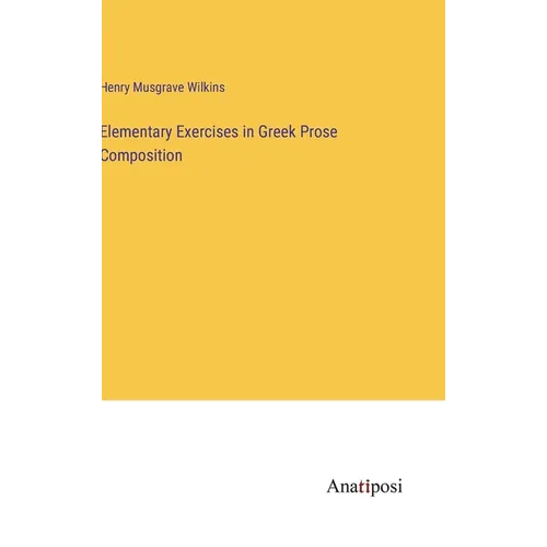 Elementary Exercises in Greek Prose Composition