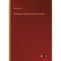 A Practical Theory of Voussoir Arches