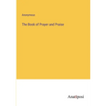 The Book of Prayer and Praise