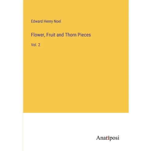 Flower, Fruit and Thorn Pieces: Vol. 2