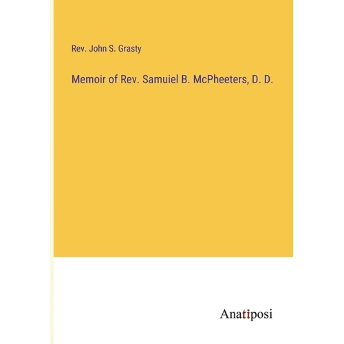Memoir of Rev. Samuiel B. McPheeters, D. D.