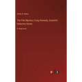 The Film Mystery; Craig Kennedy, Scientific Detective Series: in large print
