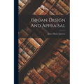 Organ Design And Appraisal