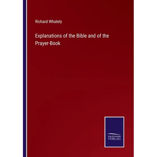 Explanations of the Bible and of the Prayer-Book