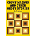 Count Magnus and Other Ghost Stories