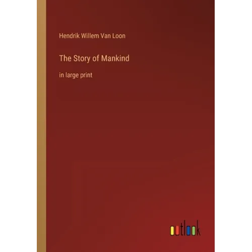 The Story of Mankind: in large print