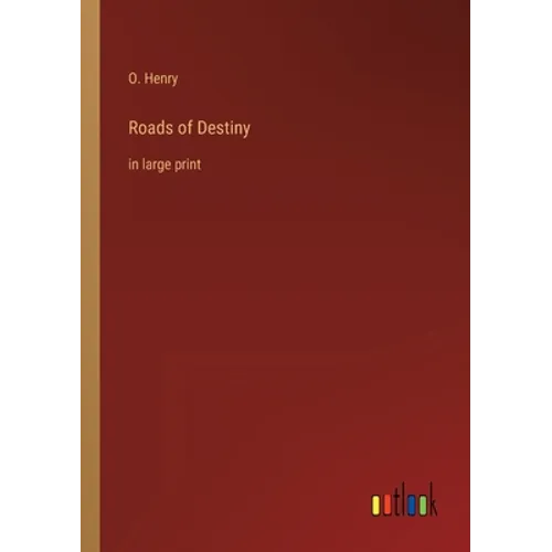 Roads of Destiny: in large print