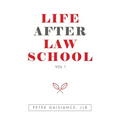 Life After Law School: Vol 1