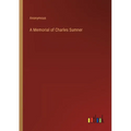 A Memorial of Charles Sumner