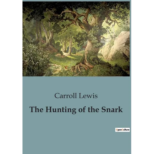 The Hunting of the Snark: An Exploration of Nonsense and Imagination