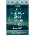 It Looks Like You in the Dark