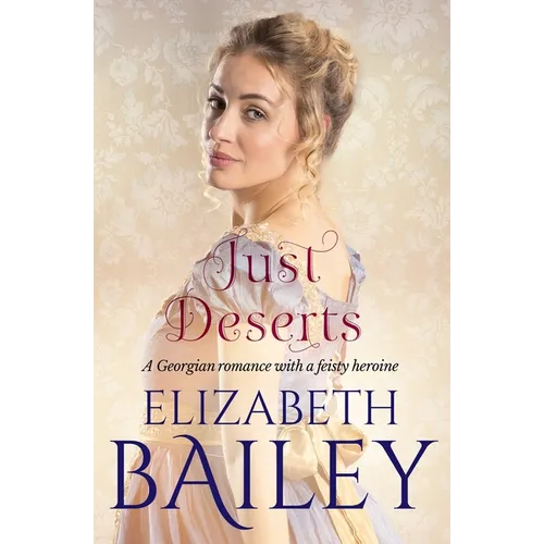 Just Deserts: A Georgian romance with a feisty heroine
