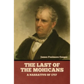 The Last of the Mohicans; A narrative of 1757