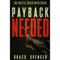 Thriller: Mystery: Payback Needed: (detective, murder, suspense, action, amateur fbi police private investigator noir mob dark d