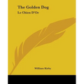 The Golden Dog: Le Chien D'Or