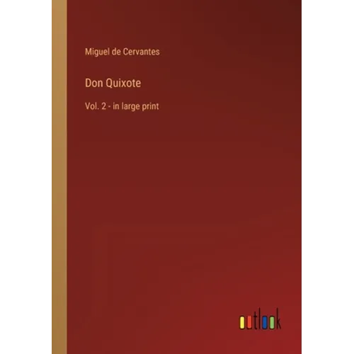 Don Quixote: Vol. 2 - in large print