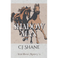Shadow Man: Iron Horse Mystery #2