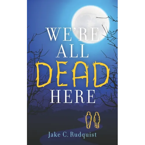 We're All Dead Here