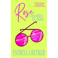 Rose Colored Glasses: A Dual Timeline Christian Contemporary Romance