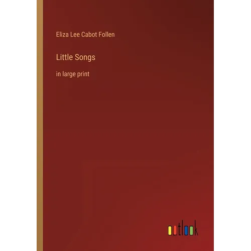 Little Songs: in large print