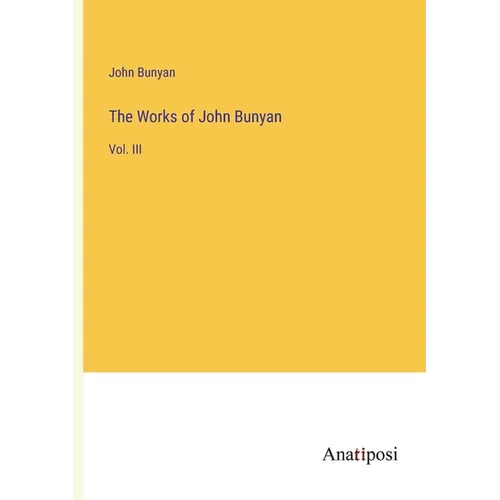 The Works of John Bunyan: Vol. III