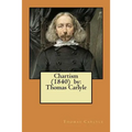 Chartism (1840) by: Thomas Carlyle