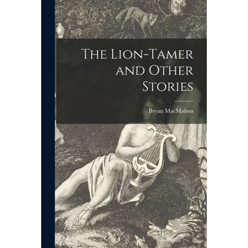 The Lion-tamer and Other Stories