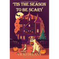 'Tis the Season to Be Scary: A Year-Round Christmas Mystery