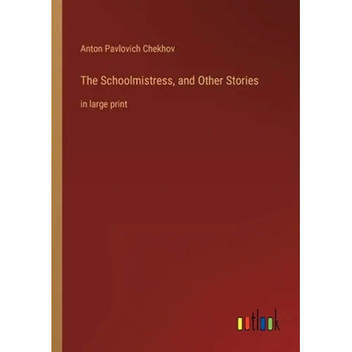 The Schoolmistress, and Other Stories: in large print