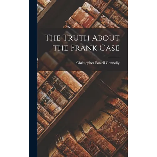 The Truth About the Frank Case