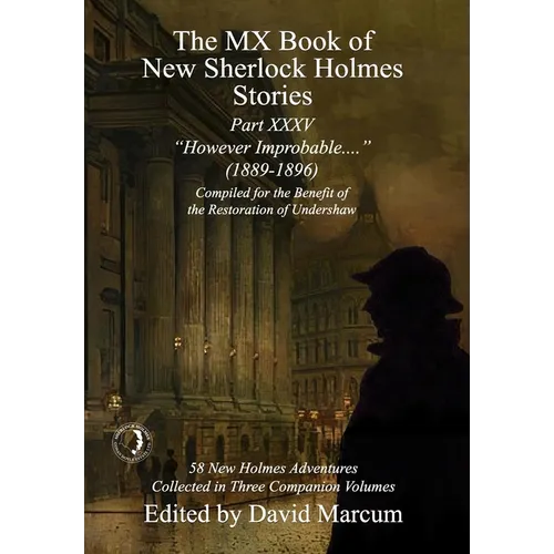 The MX Book of New Sherlock Holmes Stories Part XXXV: However Improbable (1889-1896)