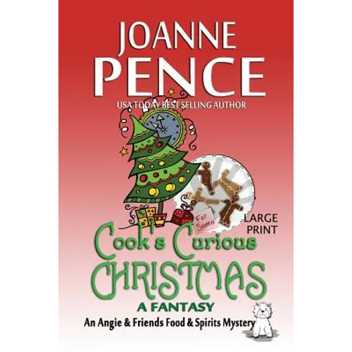 Cook's Curious Christmas - A Fantasy [Large Print]: An Angie & Friends Food & Spirits Mystery