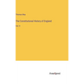The Constitutional History of England: Vol. II