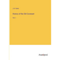 History of the Old Covenant: Vol. I