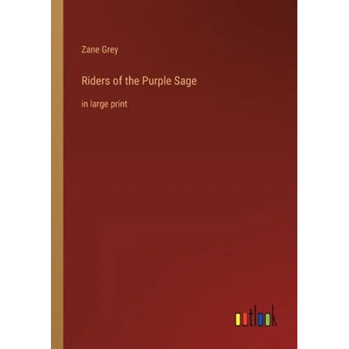 Riders of the Purple Sage: in large print