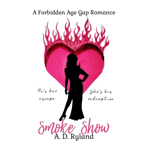 Smoke Show: A Forbidden Age Gap Romance