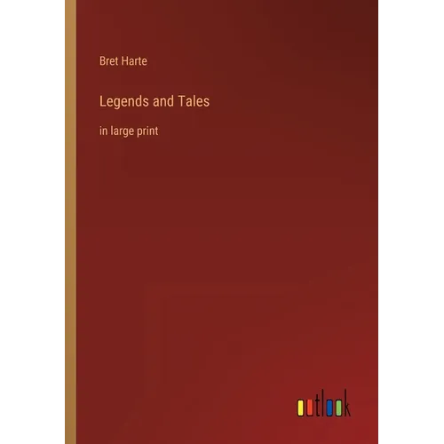 Legends and Tales: in large print
