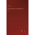 A Select Collection of Old English Plays: Vol. II