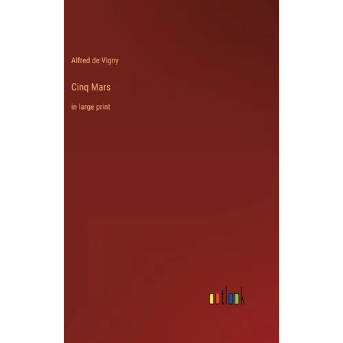 Cinq Mars: in large print