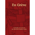 En Greve: A Graphic Account of the Montreal Student Strike