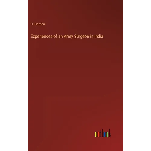 Experiences of an Army Surgeon in India