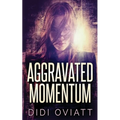 Aggravated Momentum: A Riveting Psychological Thriller
