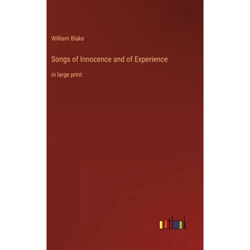 Songs of Innocence and of Experience: in large print