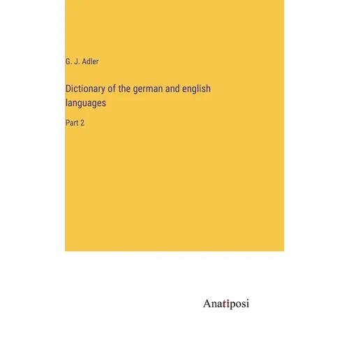 Dictionary of the german and english languages: Part 2