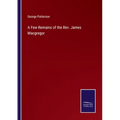 A Few Remains of the Rev. James Macgregor