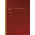 The Last of the Mohicans; A narrative of 1757: in large print