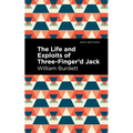 The Life and Exploits of Three-Finger'd Jack