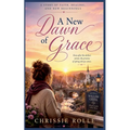 A New Dawn of Grace: A Contemporary Christian Romance